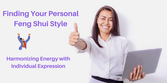 Finding Your Personal Feng Shui Style: Harmonizing Energy with Individual Expression