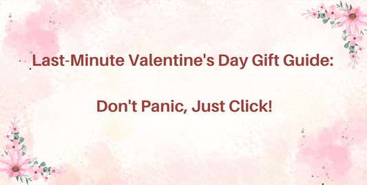 Last-Minute Valentine's Day Gift Guide: Don't Panic, Just Click!