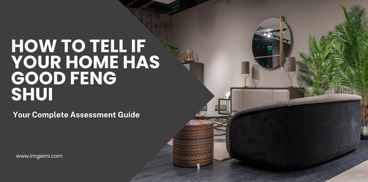 How to Tell if Your Home Has Good Feng Shui: Your Complete Assessment Guide
