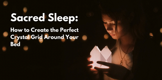 Sacred Sleep: How to Create the Perfect Crystal Grid Around Your Bed